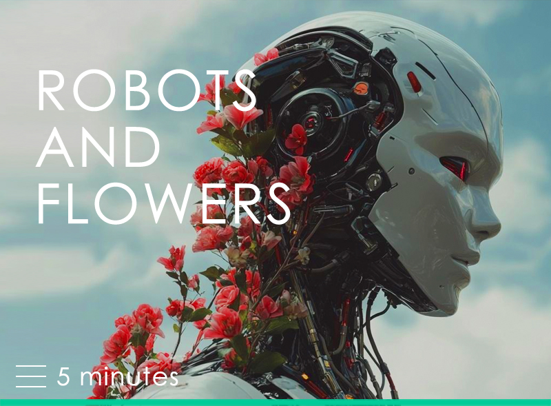 Robots and Flowers